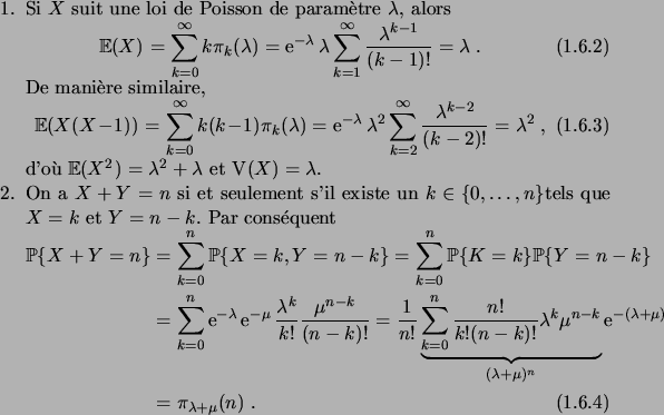 \begin{enum}
\item Si $X$\ suit une loi de Poisson de param\\lq etre $\lambda$, alo...
...\mu)^n}
\e^{-(\lambda+\mu)} \\
&= \pi_{\lambda+\mu}(n)\;.
\end{align}\end{enum}