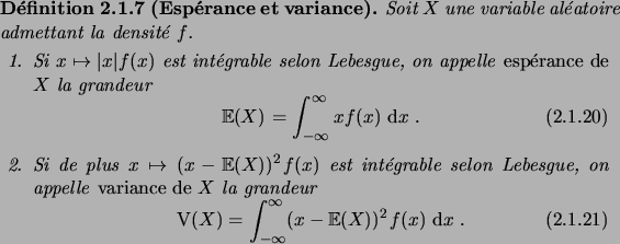 \begin{definition}[Esp\'erance et variance]
Soit $X$\ une variable al\'eatoire a...
...ty}^\infty (x-\expec{X})^2 f(x)\,\6x\;.
\end{equation}\end{enum}\end{definition}