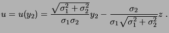 $\displaystyle u = u(y_2) = \frac{\sqrt{\sigma_1^2+\sigma_2^2}}{\sigma_1\sigma_2} y_2 - \frac{\sigma_2}{\sigma_1 \sqrt{\sigma_1^2+\sigma_2^2}} z\;.$