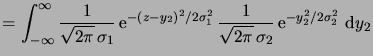 $\displaystyle = \int_{-\infty}^\infty \frac1{\sqrt{2\pi}\,\sigma_1} \e^{-(z-y_2)^2/2\sigma_1^2} \frac1{\sqrt{2\pi}\,\sigma_2} \e^{-y_2^2/2\sigma_2^2} \, \6y_2$