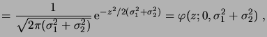 $\displaystyle = \frac1{\sqrt{2\pi(\sigma_1^2+\sigma_2^2)}} \e^{-z^2/2(\sigma_1^2+\sigma_2^2)} = \varphi(z; 0, \sigma_1^2+\sigma_2^2)\;,$