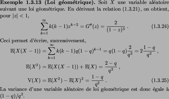 \begin{example}[Loi g\'eom\'etrique]
Soit $X$\ une variable al\'eatoire
suivant ...
...'eatoire de loi g\'eom\'etrique est
donc \'egale \\lq a $(1-q)/q^2$.
\end{example}