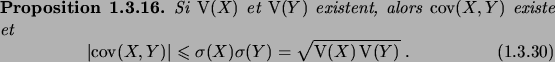 \begin{prop}
Si $\Var(X)$\ et $\Var(Y)$\ existent, alors $\cov(X,Y)$\ existe et ...
...Y)} \leqs \sigma(X)\sigma(Y) = \sqrt{\Var(X)\Var(Y)}\;.
\end{equation}\end{prop}