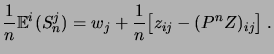 $\displaystyle \frac1n \expecin{i}{S^j_n} = w_j + \frac1n \bigbrak{z_{ij} - (P^nZ)_{ij}}\;.$