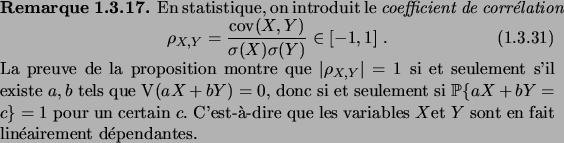 \begin{remark}
En statistique, on introduit le \defwd{coefficient de corr\'elati...
...es variables $X$et $Y$\ sont en fait lin\'eairement d\'ependantes.
\end{remark}