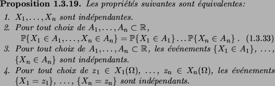 \begin{prop}
Les propri\'et\'es suivantes sont \'equivalentes:
\begin{enum}
\ite...
...et{X_1=z_1}$, \dots, $\set{X_n=z_n}$\ sont ind\'ependants.
\end{enum}\end{prop}